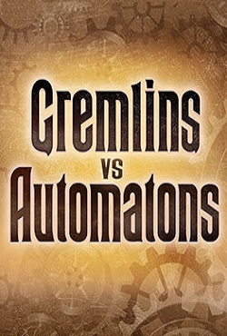 Gremlins vs Automatons